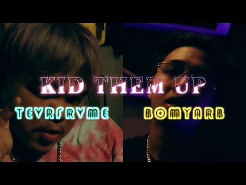Tevrfrvme - Kid Them Up ft.Bomyarb (OFFICIAL MV)