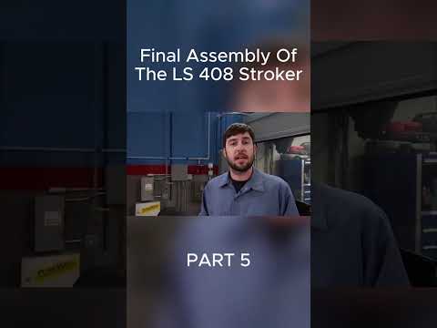 Final Assembly Of The LS 408 Stroker 