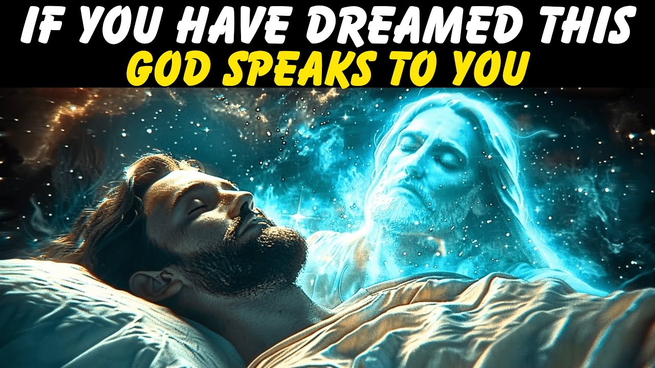 7 DREAMS YOU NEED TO KNOW: GOD SPEAKS TO YOU WHILE YOU SLEEP
