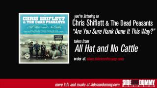 Chris Shiflett & The Dead Peasants - Are You Sure Hank Done It This Way
