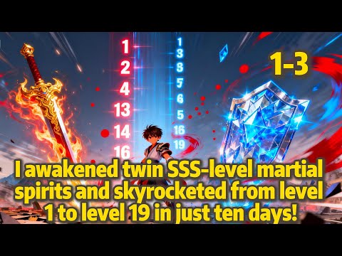 I awakened twin SSS-level martial spirits and skyrocketed from level 1 to level 19 in just ten days!
