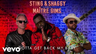 Sting, Shaggy - Gotta Get Back My Baby (Audio) ft. Maître Gims