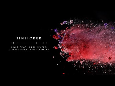 Tinlicker feat. Run Rivers - Lost (Joris Delacroix Remix)