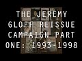 Jeremy Gloff Reissue Campaign Part One: 1993-1998