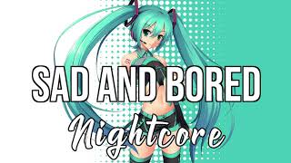 (NIGHTCORE) SAD AND BORED - bülow, Duckwrth