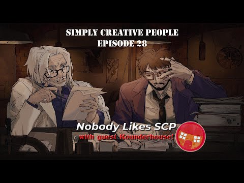 Simply Creative People - EP28 - Nobody Likes SCP
