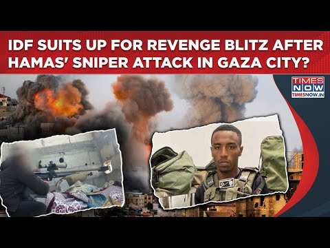 IDF Set For Revenge Blitz To Totally Wipe Out Hamas After Sniper Attack Kills Troop In Gaza City?
