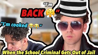 When the School Criminal Gets Out of Jail