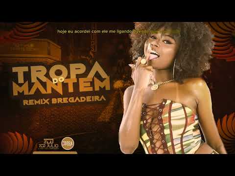 TROPA DO MANTÉM - MARU 2D - REMIX BREGADEIRA (Dj Júlio a voz dos paredões - Topic )
