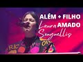 Além Filho Amado LAURA SOUGUELLIS Ao Vivo