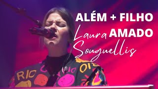 Além + Filho Amado // LAURA SOUGUELLIS (Ao Vivo)