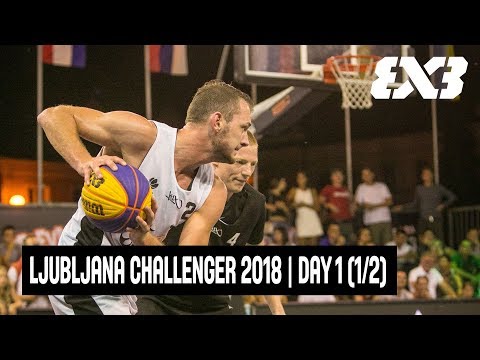FIBA 3x3 Cedevita Ljubljana Challenger 2018 - Re-Live - Qualifying Draw - Day 1 (1/2)