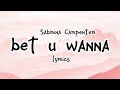 Sabrina Carpenter - bet u wanna (Lyrics)