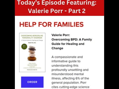 Understanding & Supporting Loved Ones With BPD with Valerie Porr |  PART 2