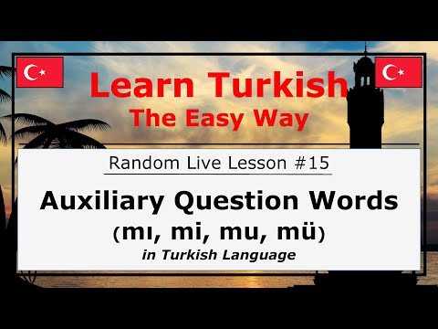 The Role of Auxiliary Question Words (mı, mi, mu, mü) in Turkish Language (Random Live Lesson #15)