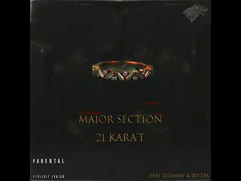 Major Section - 21 Karát (feat Szlimmy & Tótfa)
