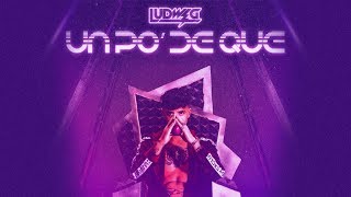 LUDWIG - UN PO&#39; DE QUE (OFFICIAL VIDEO)