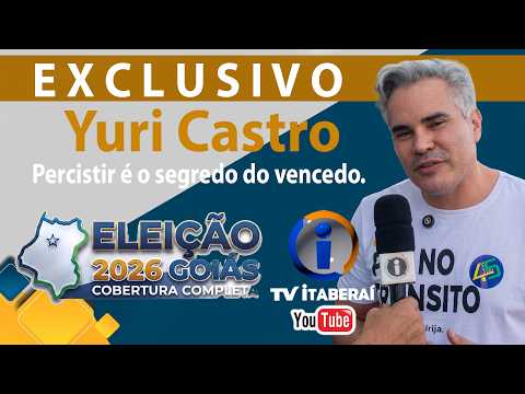 ELEIÇÃO 2026 GOIÁS | YURI CASTRO | PRÉ CANDIDATO A SENADOR | TV ITABERAÍ