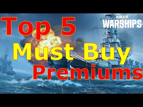 World of Warships- Top 5 Must Buy Premium Ships