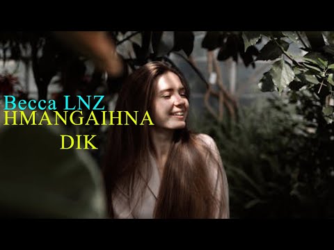 HMANGAIHNA DIK - 2 | Becca LNZ