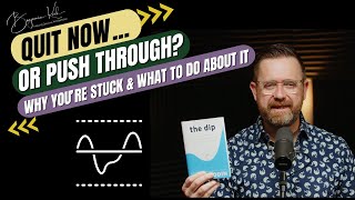 Should You Quit or Keep Going? | The Dip by Seth Godin Explained for Purpose-Driven Growth