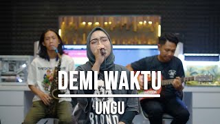 Download lagu DEMI WAKTU - UNGU (LIVE COVER INDAH YASTAMI) mp3