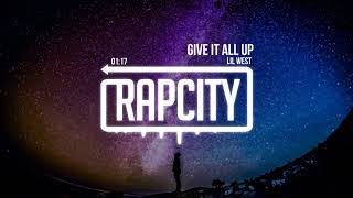 Lil West - Give It All Up (Prod. Take A Daytrip &amp; Russ Chell)
