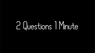 2 Questions 1 minute
