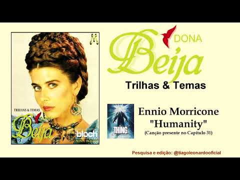 【TRILHA SONORA DONA BEIJA】  Trilhas para momentos tensos/ Ennio Morricone " Humanity"