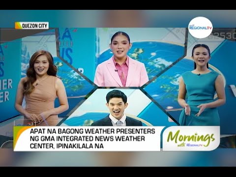 Mornings with GMA Regional TV: Bagong Weather Presenters ng GMA Integrated News Weather Center