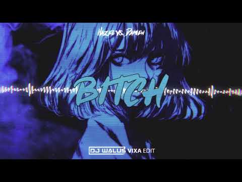 Hazel vs  Damien -  BITCH (DJ WALUŚ VIXA EDIT 2020)