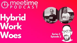 Hybrid Work Model: Why Back to the Office Isn't Cutting It Anymore | MeeTime Podcast