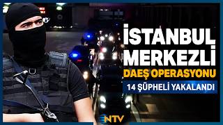 İstanbul Merkezli Operasyonda 14 Şüpheli Yakalandı 1 Kişi Aranıyor | N