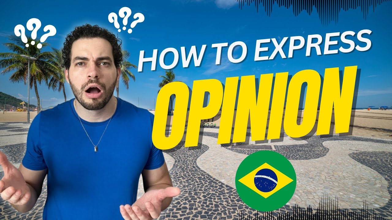 Express Your Opinion in Brazilian Portuguese