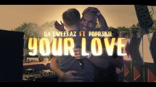 Da Tweekaz ft. Popr3b3l - Your Love (Official Video Clip)