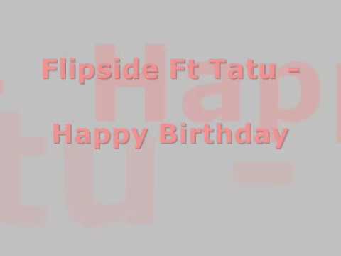 Flipside Ft Tatu - Happy Birthday