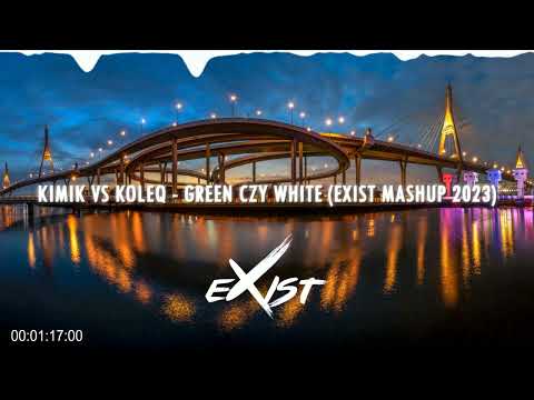 KIMIK vs KOLEQ - GREEN CZY WHITE (eXist Mashup 2023)