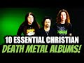 10 Essential Albums Every Christian Death Metal Fan Should Know