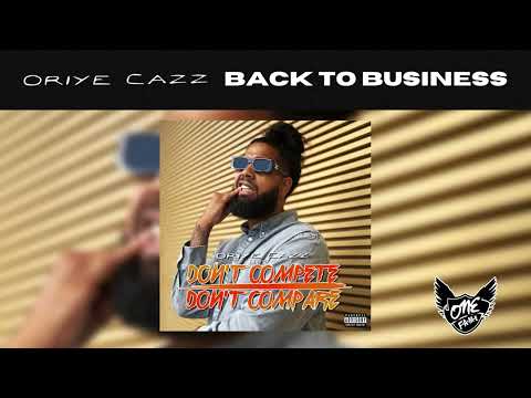 Oriye Cazz  -  Back To Business (Official Audio)