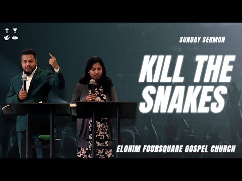 Kill The Snakes! | Elohim Foursquare Church UK | Pastor Sellathurai Kamal