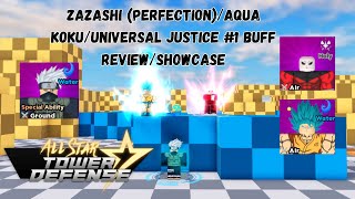 Zazashi (Perfection)/Aqua Koku/Universe Justice #1 Buff Review/Showcase (All Star Tower Defense)