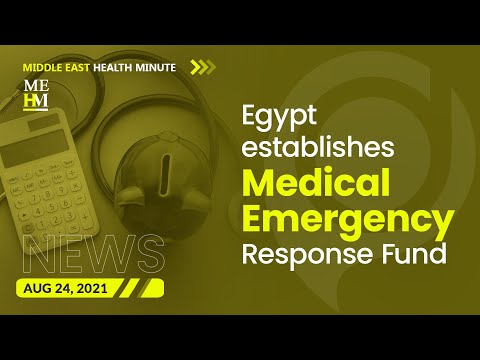 Egypt Establishes Medical Emergency Response Fund, and More