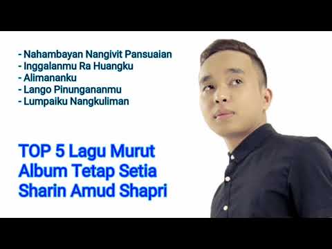 Top 5 Lagu Murut | Album Tetap Setia | Sharin Amud Shapri