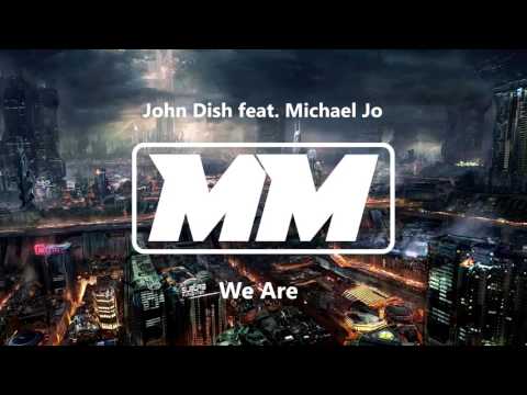 John Dish feat. Michael Jo - We Are