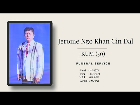Pa Jerome Ngo Khan Cin Dal (Dal Pu) Funeral Service  ( Tahan ) /6.12.2024