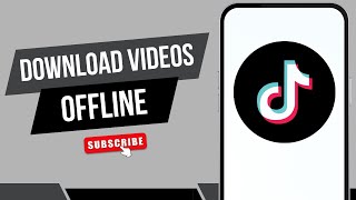 How To Download Offline Videos On TikTok