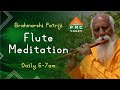 Everyday Meditation With Patriji S Flute Music Daily 6am To 7am I PMCValley I PyramidValley