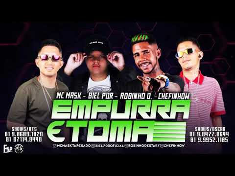 ROBINHO DESTAKY E MC MASK E CHEFINHOW PART. BIEL PD EMPURRA E TOMA MÚSICA NOVA EXCLUSIVA 2019