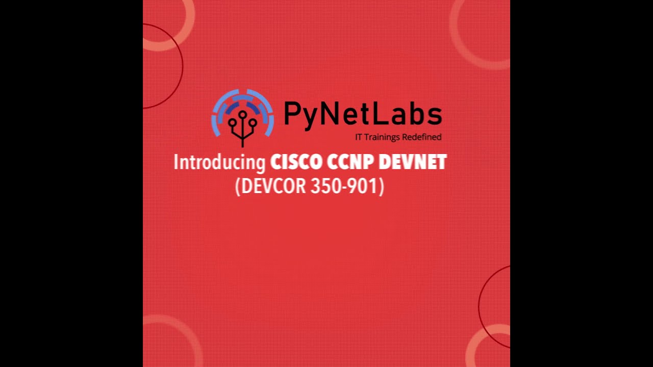 CISCO CCNP DevNet | 80 hours of Lab Access | DEVCOR 350-901 Training by PyNet Labs