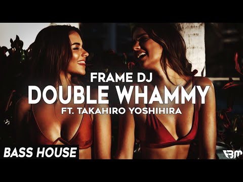 FRAME DJ ft. Takahiro Yoshihira - Double Whammy | FBM